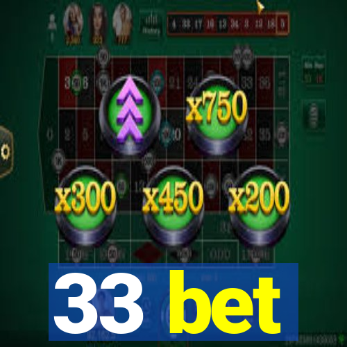 33 bet